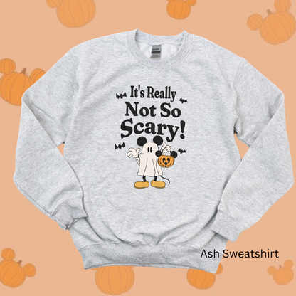 It's really not so scary sweatshirt